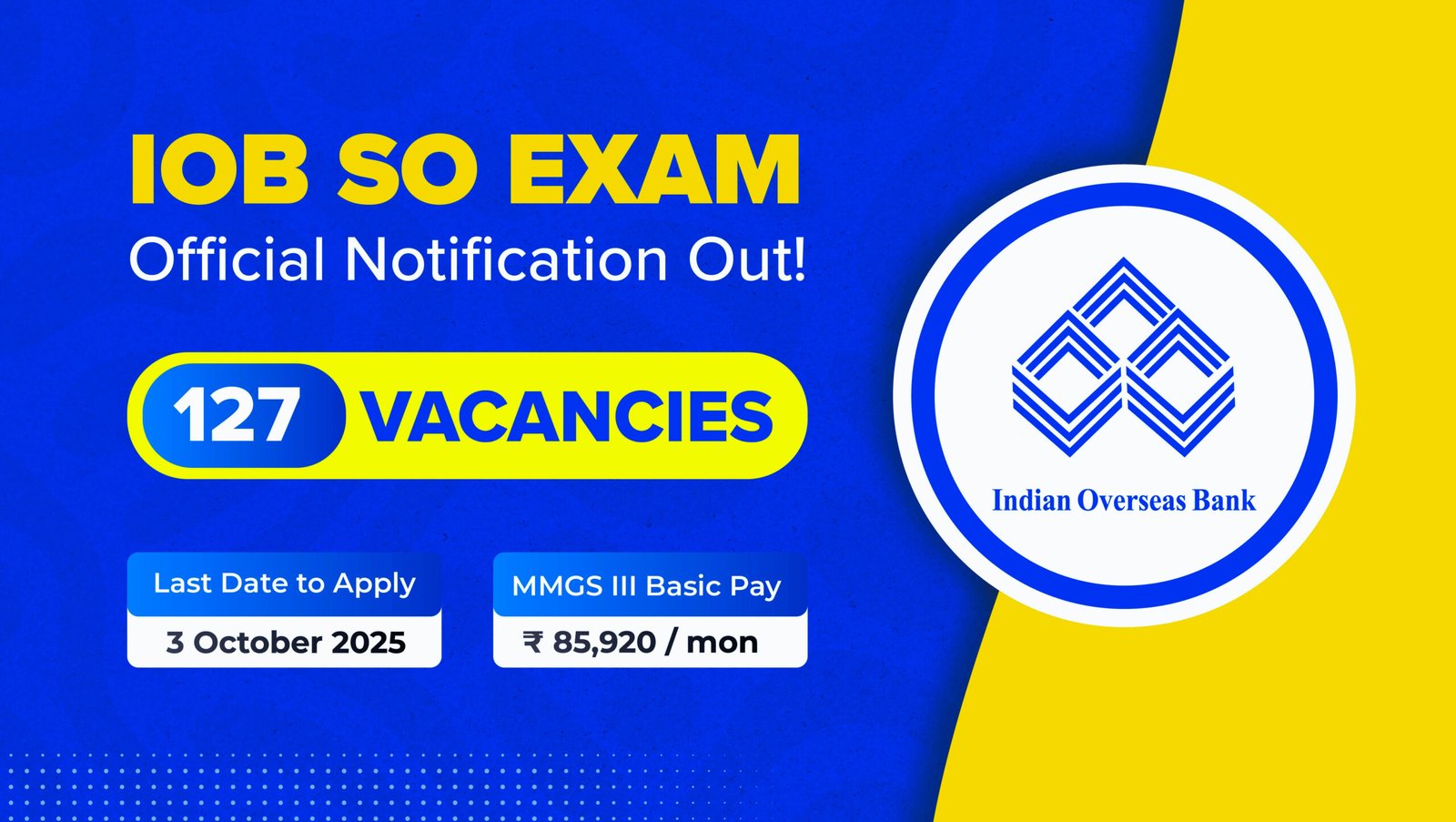 IOB SO Vacancy 2025 : इंडियन ओवरसीज बैंको में 127 स्पेशलिस्ट ऑफिसर पदों के लिए भर्ती…
